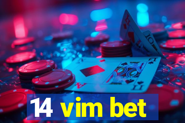 14 vim bet